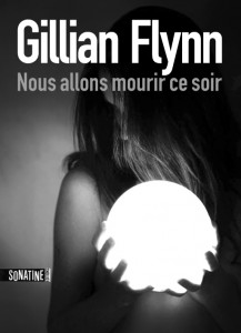 Chronique de Nous allons mourir ce soir de Gillian Flynn