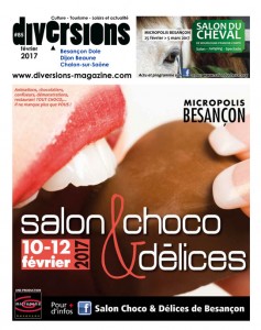 Retrouvez le salon Choco & Délices en couverture de l'édition Besançon-Dole de Diversions en février 2017
