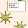 Katharina Hagena - Le Bruit de la lumière