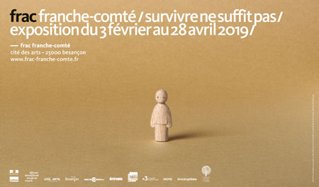 Exposition Survivre ne suffit pas au Frac Franche-Comté