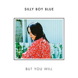 Silly Boy Blue - But You Will