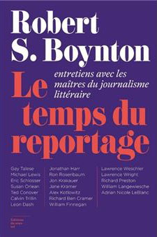 Robert S. Boynton - Le temps du reportage - Editions du sous-sol - Chronique essai