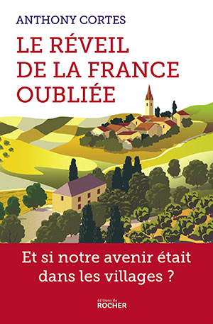 Anthony Cortes - Le réveil de la France oubliée - Editions du Rocher - Chronique livre