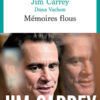 Jim Carrey, Dana Vachon – Mémoires flous Jim Carrey et Dana Vachon - Mémoires flous - Seuil - Chronique roman