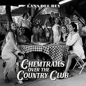 Lana Del Rey - Chemtrails Over The Countru Club - Chronique album