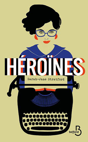 Sarah-Jane Stratford - Héroïnes - Belfond - Chronique album