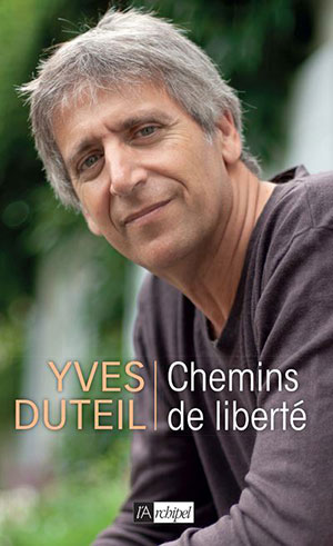 Yves Duteil - Chemins de liberté - L'Archipel - Chronique livre