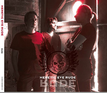 Heretic Eye Rude - Rude - Chronique de l'album par Diversions