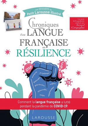 Bernard Cerquiglini - Chroniques d'une langue française en résilience - Larousse