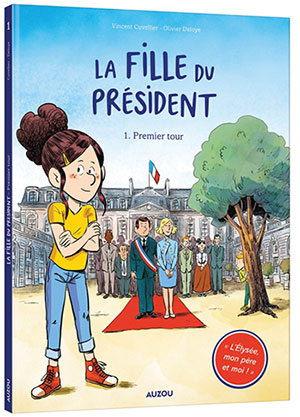 Vincent Cuvellier et Olivier Deloy - La fille du président - Auzou - Chronique par le magazine Diversions