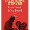 Nicolas d'Estienne d'Orves - Ce que l'on sait de Max Toppard - Albin Michel