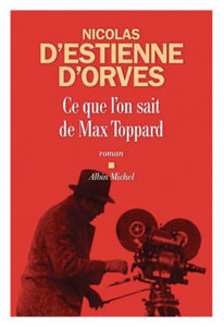 Nicolas d'Estienne d'Orves - Ce que l'on sait de Max Toppard - Albin Michel