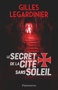 Gilles Legardinier - Le secret de la cité sans soleil - Flammation - Chronique dans le magazine Diversions