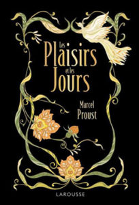 Marcel Proust - Les plaisirs et les jours - Larousse