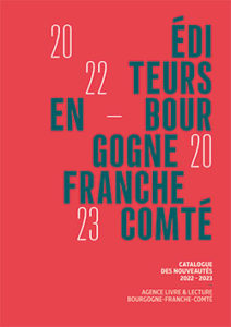 Catalogue Editeurs en Bourgogne Franche-Comté 2022-2023