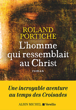 Roland Portiche - L'homme qui ressemblait au Christ - Chronique dans le magazine Diversions