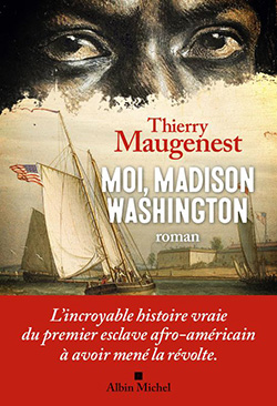 Moi, Madison Washington - Thierry Maugenest - Chronique dans le magazine Diversions