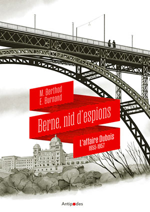Burnand/Berthod - Berne, nid d'espions - Chronique du roman graphique dans le magazine Diversions