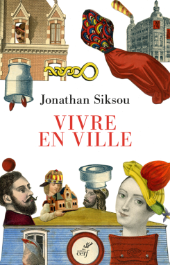 Jonathan Siksou - Vivre en Ville - Editions du Cerf - Chronique dans le magazine Diversions