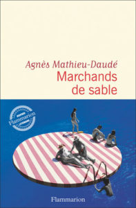 Agnès Mathieu-Daudé - Marchands de sable - Flammarion - Chronique dans le magazine Diversions