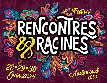 Festival Rencontres et Racines 2024 à Audincourt