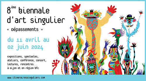 Biennale d'Art Singulier 2024 par l'association Itinéraires Singuliers