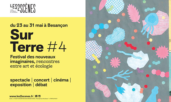 Festival Sur Terre 4 aux 2 Scènes de Besançon