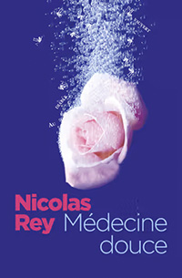 Nicolas Rey - Médecine douce - Au diable vauvert - Chronique dans le magazine Diversions