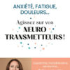 Florence Pinheiro Ortolan - Anxiété, fatigue, douleurs... Agissez sur vos neurostransmetteurs !