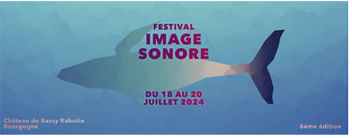 Festival Image Sonore 2024 au Château de Bussy-Rabutin