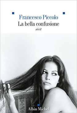 Francesco Piccolo - La bella confusione - Albin Michel - Chronique dans le magazine Diversions