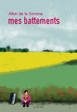 Albin de la Simone - Mes battements - Actes Sud - Chronique dans le magazine Diversions