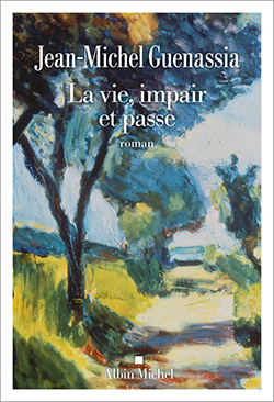 Jean-Michel Guenassia - La vie, impair et passe - Albin Michel - Chronique dans le magazine Diversions
