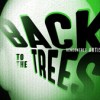 Back To The Trees 2019
