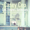 Casey Cep - Les Heures furieuses - Sonatine - Chronique du roman