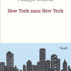Philippe Delerm - New York sans New York