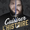 Benjamin Brillaud et Thibaud Villanova - Cuisiner l'histoire