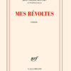 Jean-Marie Rouart - Mes révoltes - Gallimard - Chronique dans le magazine Diversions - Mars 2022