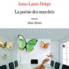 Anne-Laure Delaye - La poésie des marchés - Albin Michel - Chronique dans le magazine Diversions