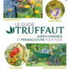 Guide Truffaut - Jardin durable et permaculture pour tous - Larousse - Chronique dans le magazine Diversions