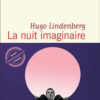 Hugo Lindenberg - La nuit imaginaire - Flammarion