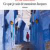 Leïla Bahsaïn - Ce que je sais de Monsieur Jacques - Albin Michel - Chronique du roman dans le magazine Diversions