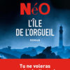 NéO – L’île de l’orgueil NéO - L'île de l'orgueil - Albin Michel - Chronique dans le magazine Diversions