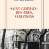 Olivier Barrot - Saint-Germain-des-Près, variations - Gallilmard - Chronique dans le magazine Diversions