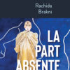 Rachida Brakni - La part absente - Stock - Chronique dans le magazine Diversions